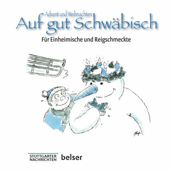Advent und Weihnachten Auf gut Schwäbisch: Für Einheimische und Reigschmeckte