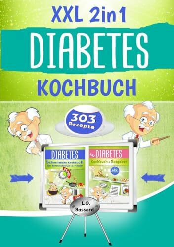 XXL 2in1 Diabetes Kochbuch: Das Diabetiker Rundum-Sorglos-Paket mit 303 Rezepten für Diabetes Typ 1, Typ 2 & Schwangerschaftsdiabetes | Ratgeber + Rezeptbuch mit Nährwert- & Broteinheit-Angaben