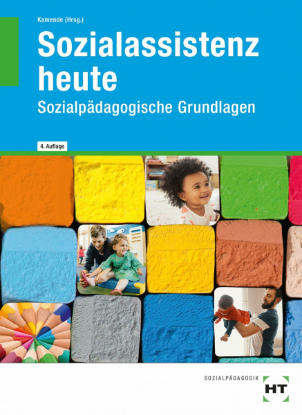 Sozialassistenz heute: Sozialpädagogische Grundlagen