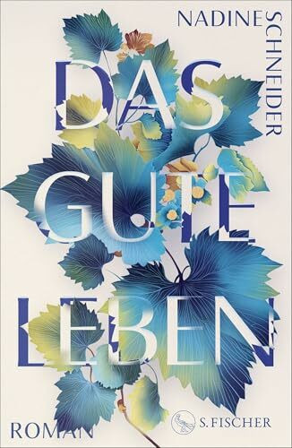 Das gute Leben: Roman