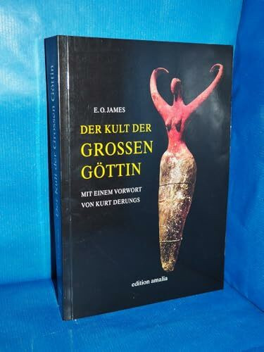 Der Kult der Grossen Göttin. Mit einem Vorwort von Kurt Derungs: Vorw. v. Kurt Derungs