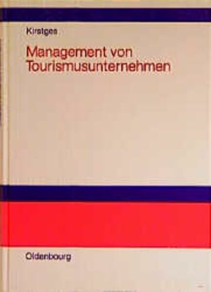Management von Tourismusunternehmen: Organisation, Personal- und Finanzwesen bei Reiseveranstaltern und Reisemittlern