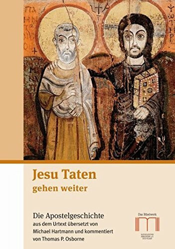 Jesu Taten gehen weiter: Die Apostelgeschichte aus dem Urtext