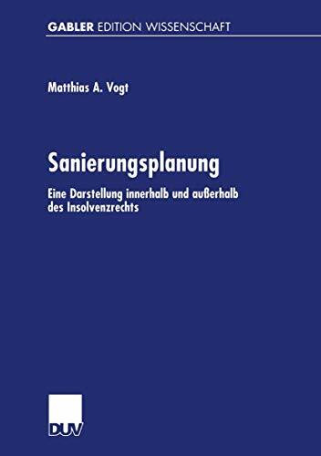 Sanierungsplanung: Eine Darstellung Innerhalb und Außerhalb des Insolvenzrechts (Gabler Edition Wissenschaft) (German Edition)