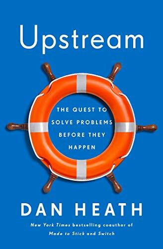 Upstream: The Quest to Solve Problems Before They Happen