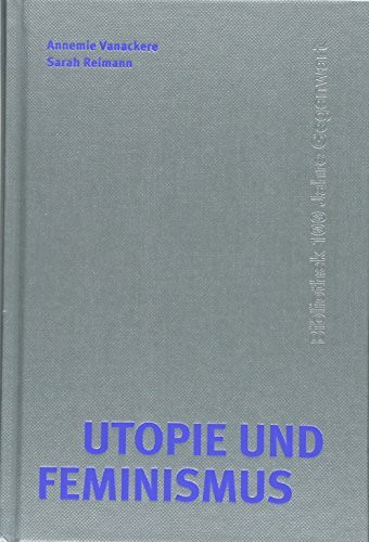 Utopie und Feminismus: Haus der Kulturen der Welt (100 Jahre Gegenwart)