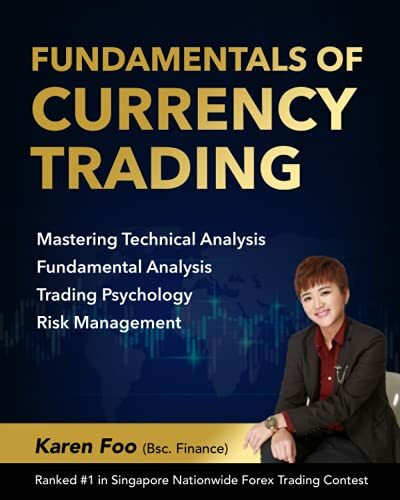 Fundamentals Of Currency Trading: Mastering Technical Analysis, Fundamental Analysis, Trading Psychology & Risk Management