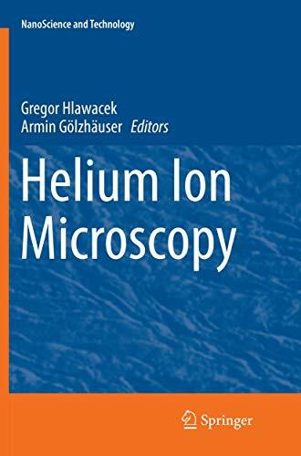 Helium Ion Microscopy (NanoScience and Technology)