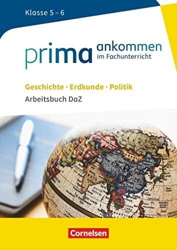 Prima ankommen - Im Fachunterricht - Geschichte, Erdkunde, Politik: Klasse 5/6: Arbeitsbuch DaZ mit Lösungen