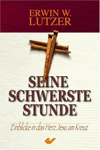 Seine schwerste Stunde: Einblicke ins Herz Jesu am Kreuz