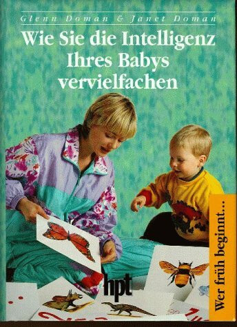 Wie Sie die Intelligenz Ihres Babys vervielfachen