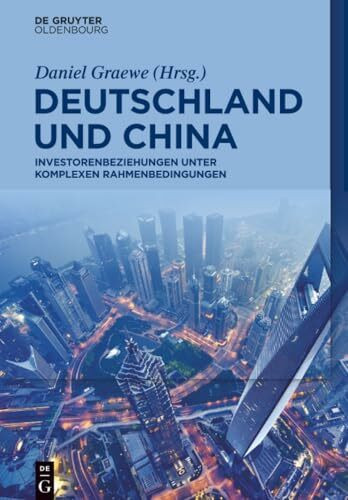 Deutschland und China: Investorenbeziehungen unter komplexen Rahmenbedingungen