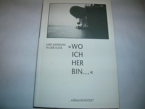 Wo ich her bin... Uwe Johnson in der D.D.R. ( DDR)