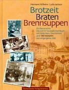 Brotzeit, Braten, Brennsuppen: Ein literarisches Münchner Vorstadt-Kochbuch