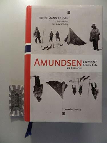 Amundsen. Bezwinger beider Pole: Die Biographie