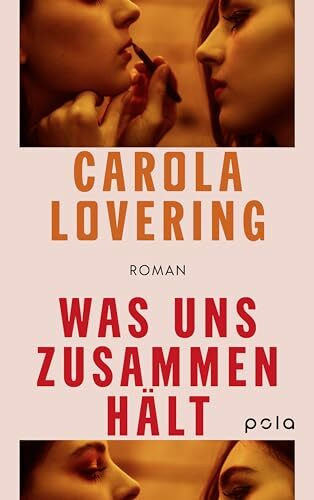 Was uns zusammenhält: Roman. Ein fesselnder Roman über die Abgründe, die enttäuschte Freundschaft birgt