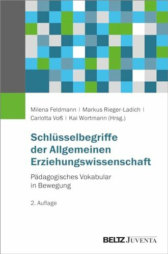 Schlüsselbegriffe der Allgemeinen Erziehungswissenschaft: Pädagogisches Vokabular in Bewegung