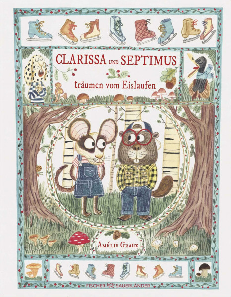 Clarissa und Septimus ... träumen vom Eislaufen: Ein zauberhaftes Winter-Bilderbuch über Träume & Mut ab 4 Jahren. Die ideale Vorlesegeschichte für die Kuschelzeit