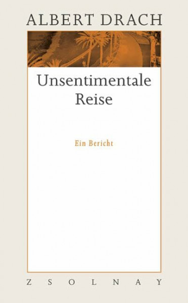 Unsentimentale Reise: Ein Bericht. Werke Band 3