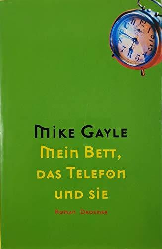 Mein Bett, das Telefon und sie: Roman