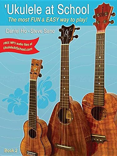 'Ukulele at School, Bk 2: The Most Fun & Easy Way to Play! (Student's Book)