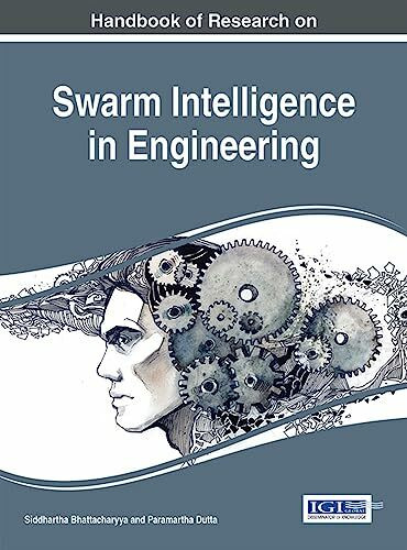 Handbook of Research on Swarm Intelligence in Engineering (Advances in Computational Intelligence and Robotics)