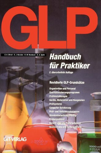 GLP Handbuch für Praktiker 2a: Gute Laborpraxis. Handbuch für Praktiker. Revidierte GLP-Grundsätze