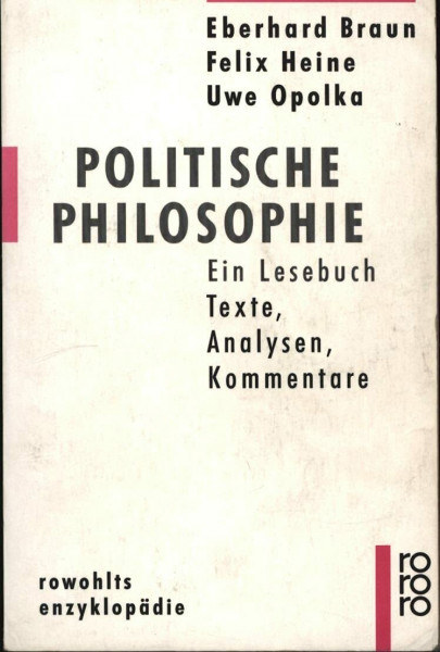 Politische Philosophie: Texte, Analysen, Kommentare: Ein Lesebuch