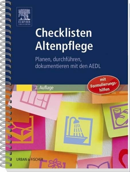 Checklisten Altenpflege: Planen, durchführen, dokumentieren mit den AEDL: Planen, durchführen, dokumentieren mit den AEDL. Mit Formulierungshilfen