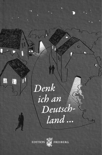 Denk ich an Deutschland in der Nacht... Vierzehnte große Anthologie der Edition Freiberg