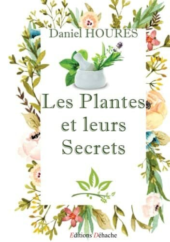 Les Plantes et leurs Secrets