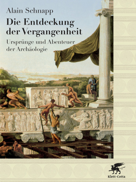 Die Entdeckung der Vergangenheit: Ursprünge und Abenteuer der Archäologie