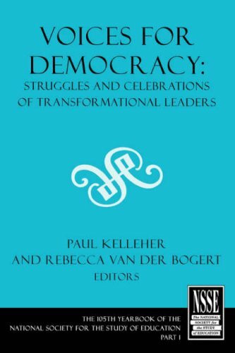 Voices for Democracy: Struggles And Celebrations of Transformational Leaders (Yearbook of the National Society for the Study of Education)