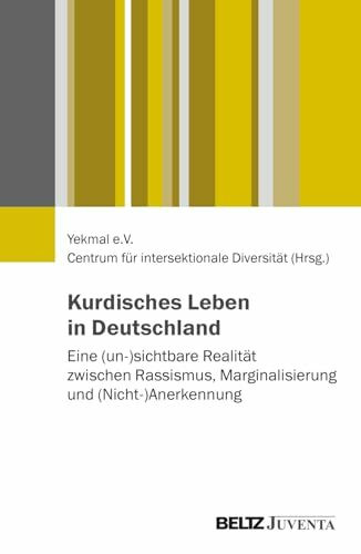 Kurdisches Leben in Deutschland: Eine (un-)sichtbare Realität zwischen Rassismus, Marginalisierung und (Nicht-)Anerkennung