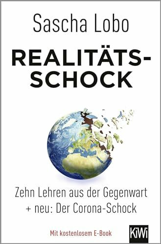 Realitätsschock: Zehn Lehren aus der Gegenwart + neu: Der Corona-Schock