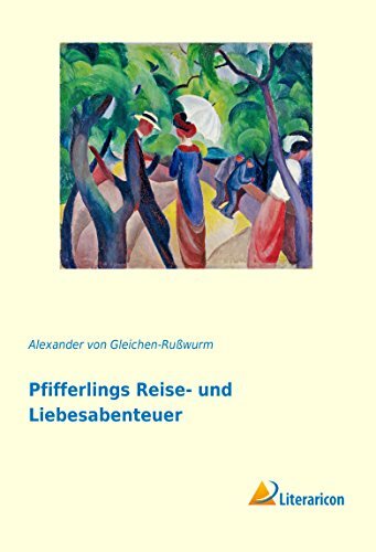 Pfifferlings Reise- und Liebesabenteuer Pfifferlings Reise- und Liebesabenteuer