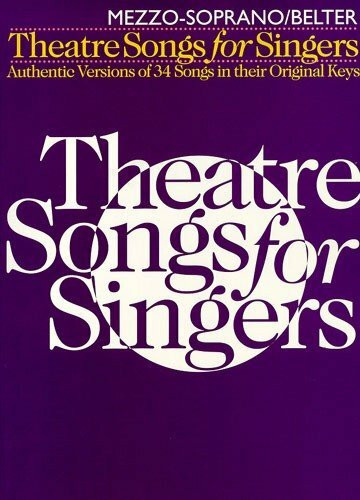 THEATRE SONGS FOR SINGERS, FOR MEZZOSOPRANO