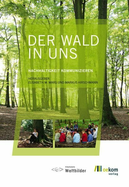 Der Wald in uns: Nachhaltigkeit kommunizieren