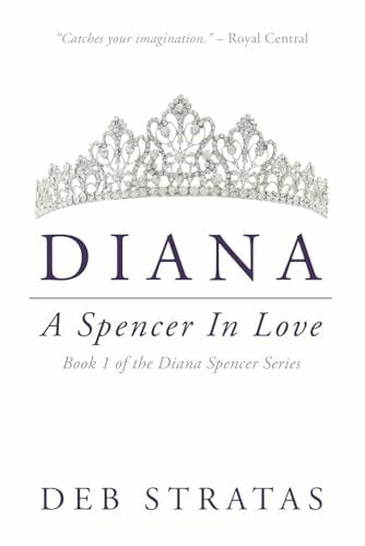 Diana, A Spencer in Love (Diana Spencer Series, Band 1)