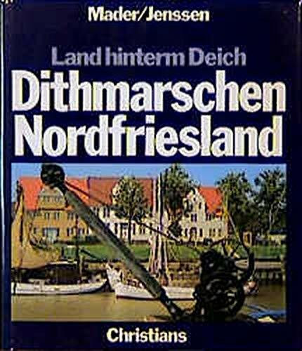 Land hinterm Deich. Dithmarschen - Nordfriesland