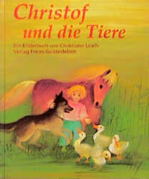 Christof und die Tiere: Ein Bilderbuch mit Versen