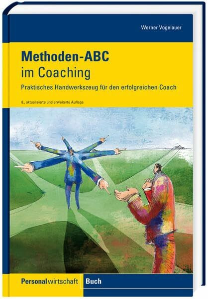 Methoden-ABC im Coaching: Praktisches Handwerkszeug für den erfolgreichen Coach. Ehanced E-Book