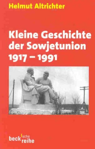 Kleine Geschichte der Sowjetunion 1917 - 1991.