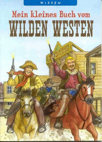 Mein kleines Buch vom Wilden Westen
