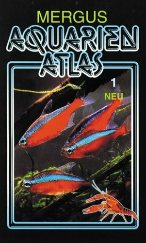 Aquarienatlas - Deutsche Ausgabe. Das umfassende Kompaktwerk über die Aquaristik - mit 2600 Zierfischen und 400 Wasserpflanzen in Farbe. Komprimiertes ... für alle Aquarianer. Letzte, 15. Auflage