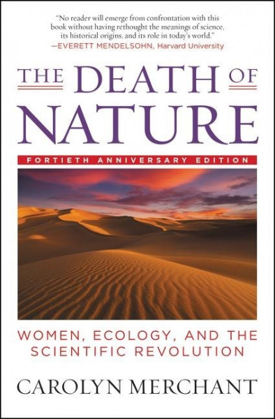 The Death of Nature: Women, Ecology, and the Scientific Revolution