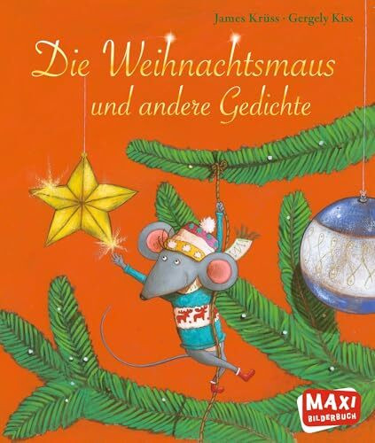 Die Weihnachtsmaus und andere Gedichte: Bilderbuch (MAXI Bilderbuch)