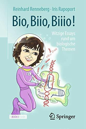 Bio, Biio, Biiio!: witzige Essays rund um biologische Themen