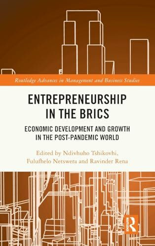 Entrepreneurship in the BRICS: Economic Development and Growth in the Post-pandemic World (Routledge Advances in Management and Business Studies)