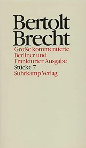 Werke. Große kommentierte Berliner und Frankfurter Ausgabe. 30 Bände (in 32 Teilbänden) und ein Registerband: Band 7: Stücke 7. Der Aufstieg des ... Simone Machard. Schweyk. The Duchess of Malfi